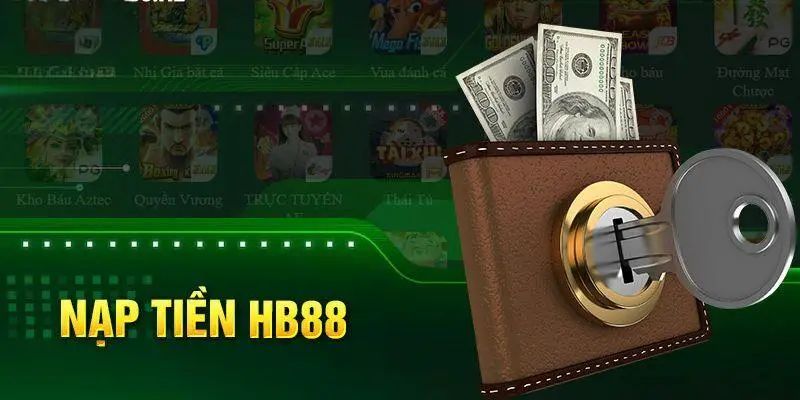 Điều kiện nạp tiền HB88 quan trọng
