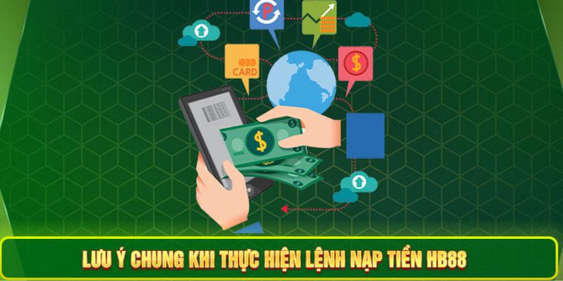 Lưu ý khi nạp tiền HB88 mà thành viên nên nắm chắc